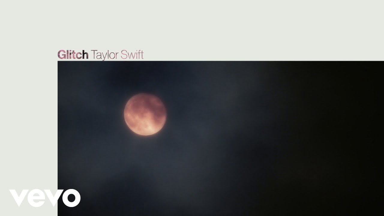 歌詞翻譯 Taylor Swift Glitch Melice Her World